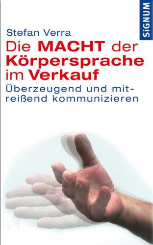 Die Macht der Körpersprache im Verkauf: Überzeugend und mitreißend kommunizieren