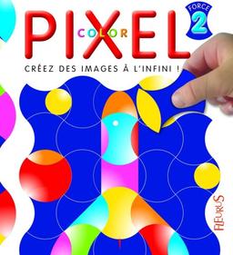 Pixel color force 2 : créez des images à l'infini !