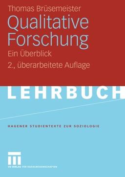 Qualitative Forschung: Ein Überblick (Studientexte zur Soziologie) (German Edition)