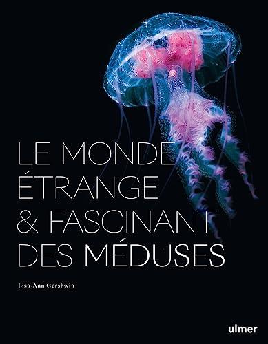 Le monde étrange et fascinant des méduses