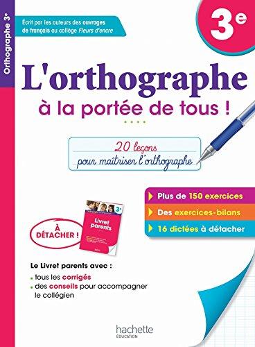 L'orthographe à la portée de tous, 3e : 20 leçons pour maîtriser l'orthographe