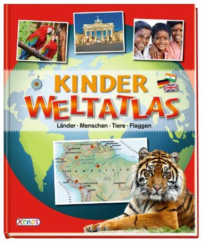 Kinder Weltatlas: Länder, Menschen, Tiere, Flaggen