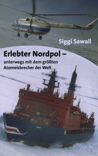 Erlebter Nordpol: unterwegs mit dem größten Atomeisbrecher der Welt