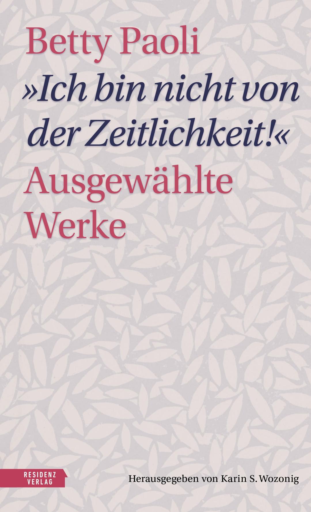 „Ich bin nicht von der Zeitlichkeit“: Ausgewählte Werke