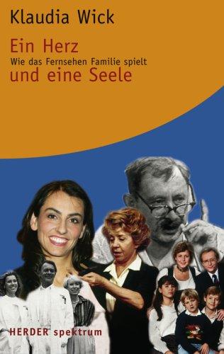 Ein Herz und eine Seele: Wie das Fernsehen Familie spielt