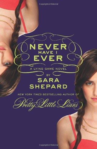 Never Have I Ever: A Lying Game Novel