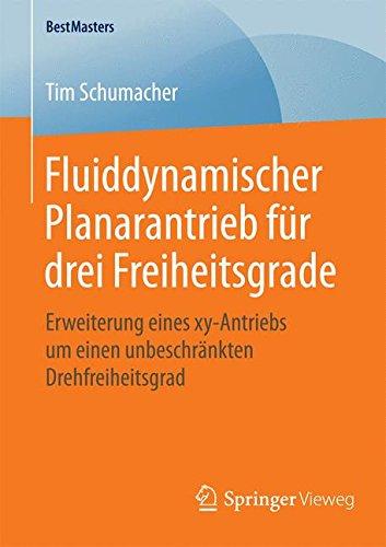 Fluiddynamischer Planarantrieb für drei Freiheitsgrade: Erweiterung eines xy-Antriebs um einen unbeschränkten Drehfreiheitsgrad (BestMasters)