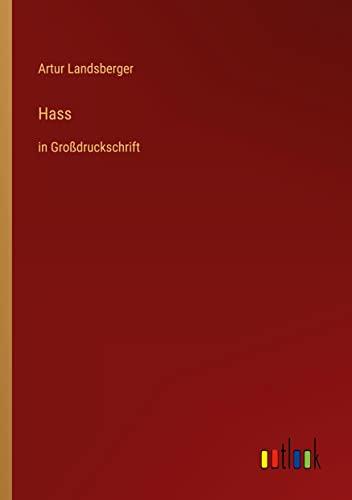 Hass: in Großdruckschrift