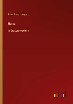 Hass: in Großdruckschrift