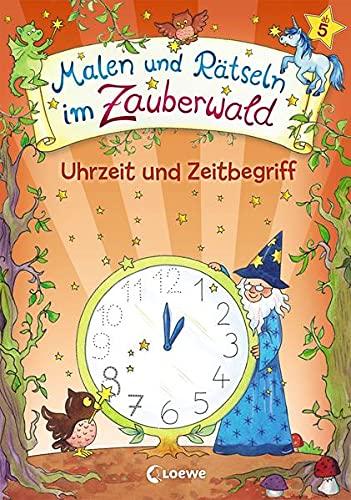 Malen und Rätseln im Zauberwald - Uhrzeit und Zeitbegriff: Lernspiele für die Vorschule ab 5 Jahre