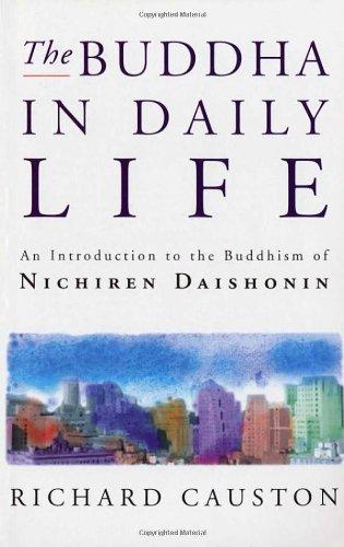 The Buddha In Daily Life: Introduction to the Buddhism of Nichiren Daishonin