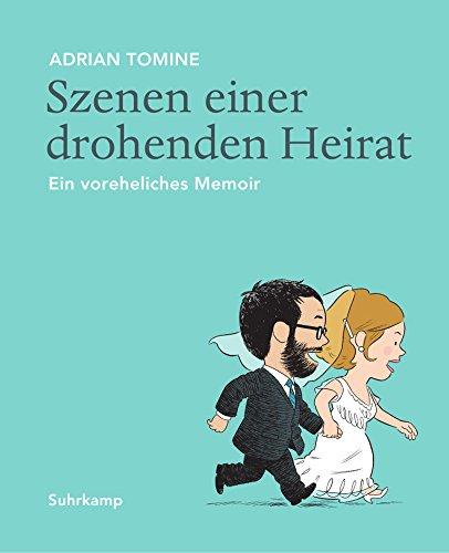 Szenen einer drohenden Heirat: Ein voreheliches Memoir (suhrkamp taschenbuch)