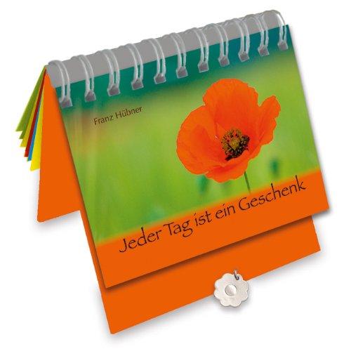 Jeder Tag ist ein Geschenk