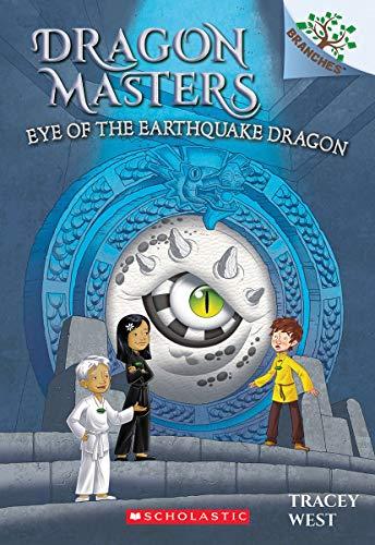 Eye of the Earthquake Dragon: A Branches Book (Dragon Masters #13), Volume 13