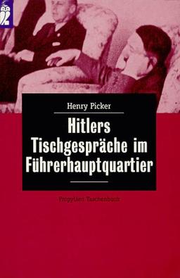 Hitlers Tischgespräche im Führerhauptquartier. Entstehung, Struktur, Folgen des Nationalsozialismus.