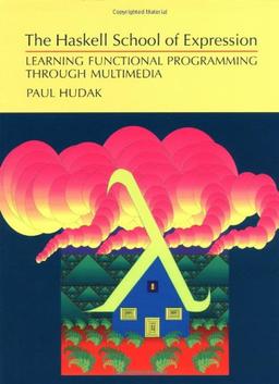 The Haskell School of Expression: Learning Functional Programming through Multimedia