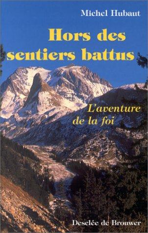 Hors des sentiers battus : l'aventure de la foi