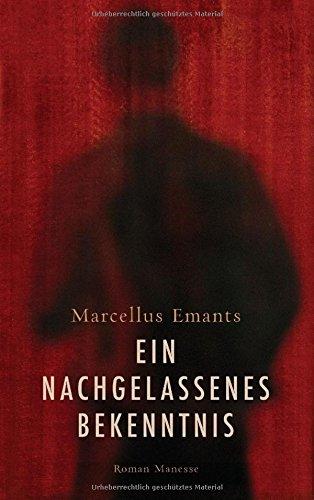 Ein nachgelassenes Bekenntnis: Roman