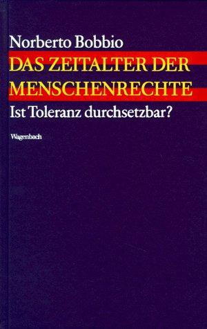 Das Zeitalter der Menschenrechte. Ist Toleranz durchsetzbar?