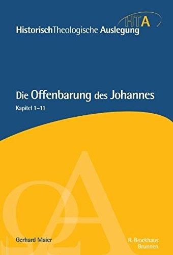 Die Offenbarung des Johannes. Kapitel 1-11 (Historisch-Theologische Auslegung)