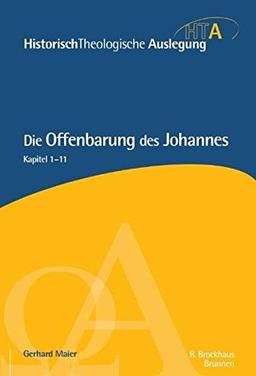 Die Offenbarung des Johannes. Kapitel 1-11 (Historisch-Theologische Auslegung)