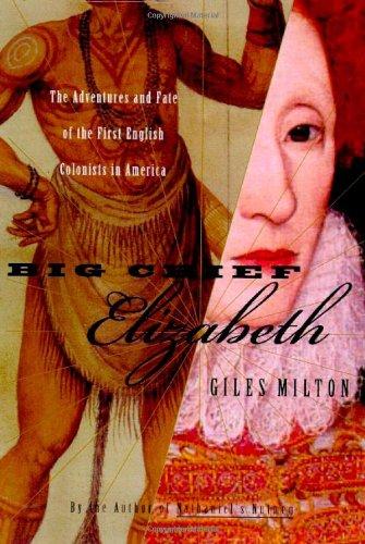 Big Chief Elizabeth: The Adventures and Fates of the First English Colonists in America