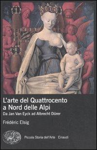 L'arte del Quattrocento a nord delle Alpi. Da Jan Van Eyck ad Albrecht Dürer