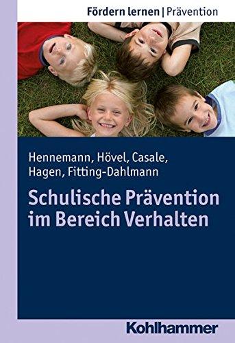 Schulische Prävention im Bereich Verhalten (Fördern lernen, Band 19)