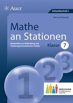 Mathe an Stationen 7 Inklusion: Materialien zur Einbindung und Förderung lernschwacher Schüler (7. Klasse)