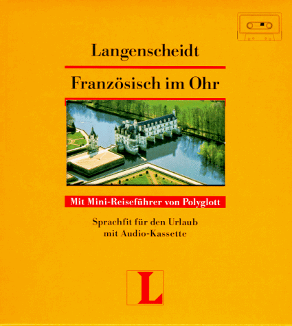 Französisch im Ohr. Cassette. Sprachfit für den Urlaub mit Audio- Kassette