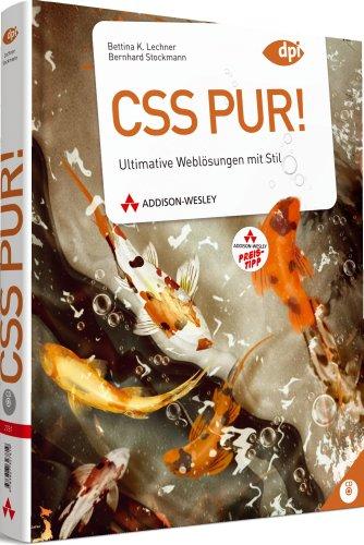 CSS pur! (R) - CSS pur! (R). Ultimative Weblösungen mit Stil (DPI Grafik)