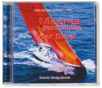 Meeresgeschichten der Bibel. CD . Biblische Hörbücher