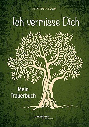 Ich vermisse dich.: Mein Trauerbuch