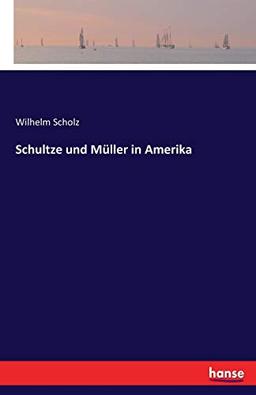 Schultze und Müller in Amerika