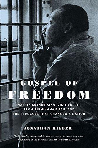 Gospel of Freedom: Martin Luther King, Jr.’s Letter from Birmingham Jail and the Struggle That Changed a Nation