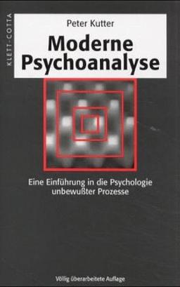 Moderne Psychoanalyse. Eine Einführung in die Psychologie unbewußter Prozesse