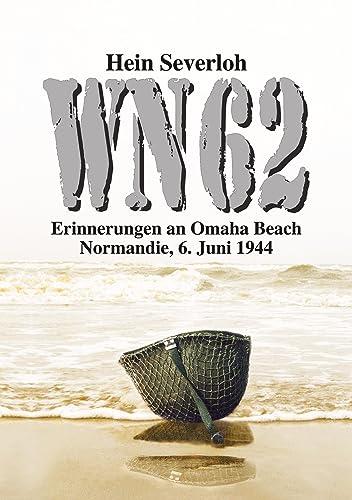 WN 62 NEUAUFLAGE: Erinnerungen an Omaha Beach. Normandie, 6. Juni 1944