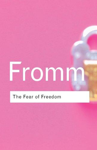 The Fear of Freedom (Routledge Classics)