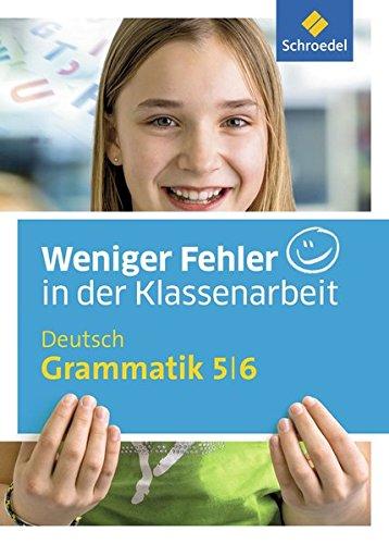 Weniger Fehler in der Klassenarbeit: Deutsch Grammatik 5 / 6