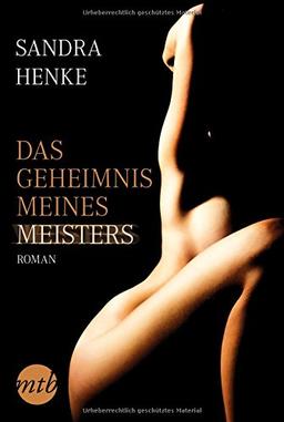 Das Geheimnis meines Meisters (MIRA Erotik)