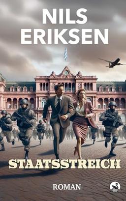 Staatsstreich: Das Gold in Patagonien (Erik & Amelia, Band 4)