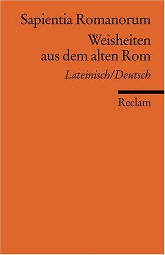 Sapientia Romana. Weisheiten aus dem alten Rom