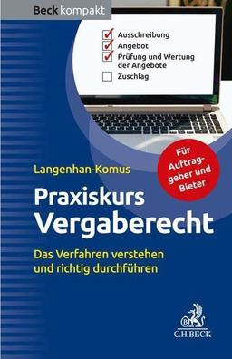 Praxiskurs Vergaberecht: Das Verfahren verstehen und richtig durchführen (Beck kompakt)