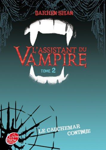 Darren Shan : l'assistant du vampire. Vol. 2. Le cauchemar continue