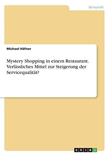 Mystery Shopping in einem Restaurant. Verlässliches Mittel zur Steigerung der Servicequalität?