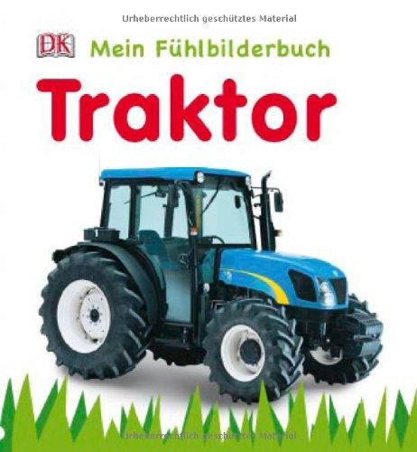 Mein Fühlbilderbuch Traktor: ab 6 Monate