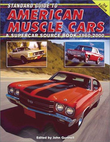 Standard Guide to American Muscle Cars: A Supercar Source Book, 1960-2000