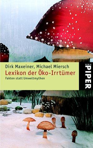 Lexikon der Öko-Irrtümer: Fakten statt Umweltmythen