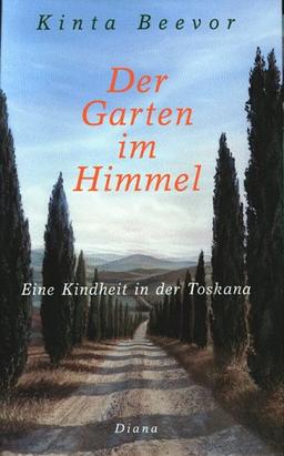 Der Garten im Himmel. Eine Kindheit in der Toskana.