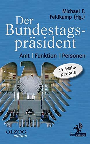 Der Bundestagspräsident: Amt – Funktion – Personen. 19. Wahlperiode